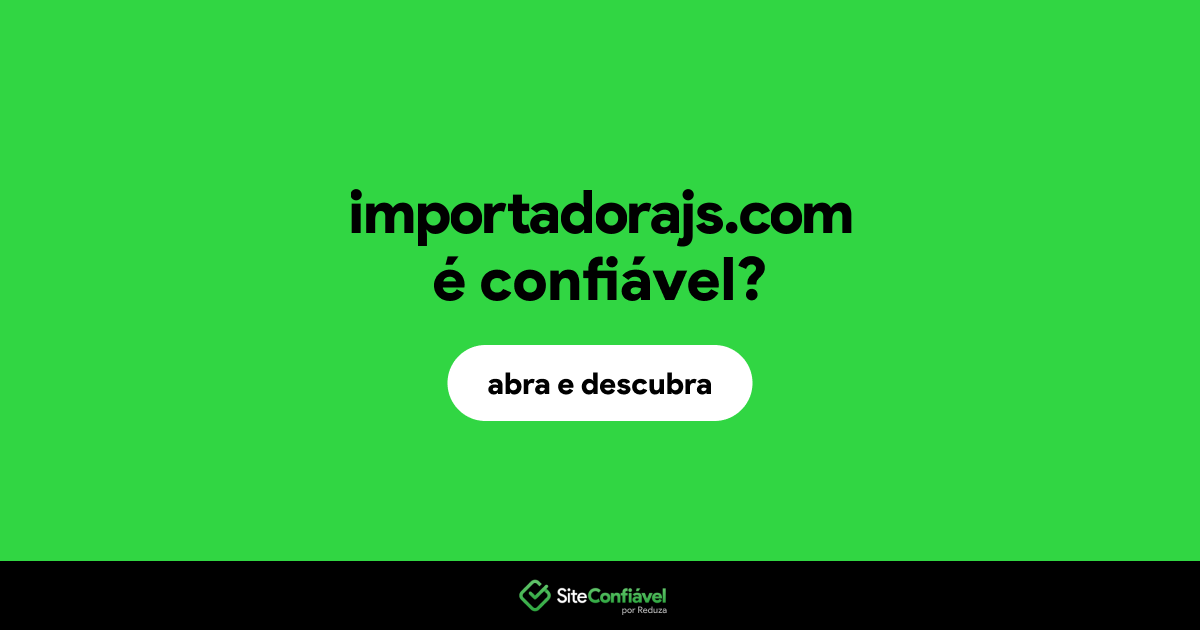 O site importadorajs.com é confiável?