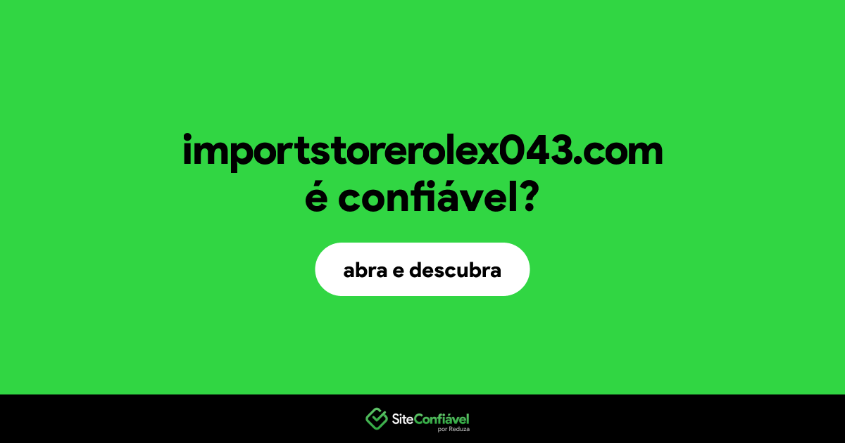 O site importstorerolex043.com é confiável?