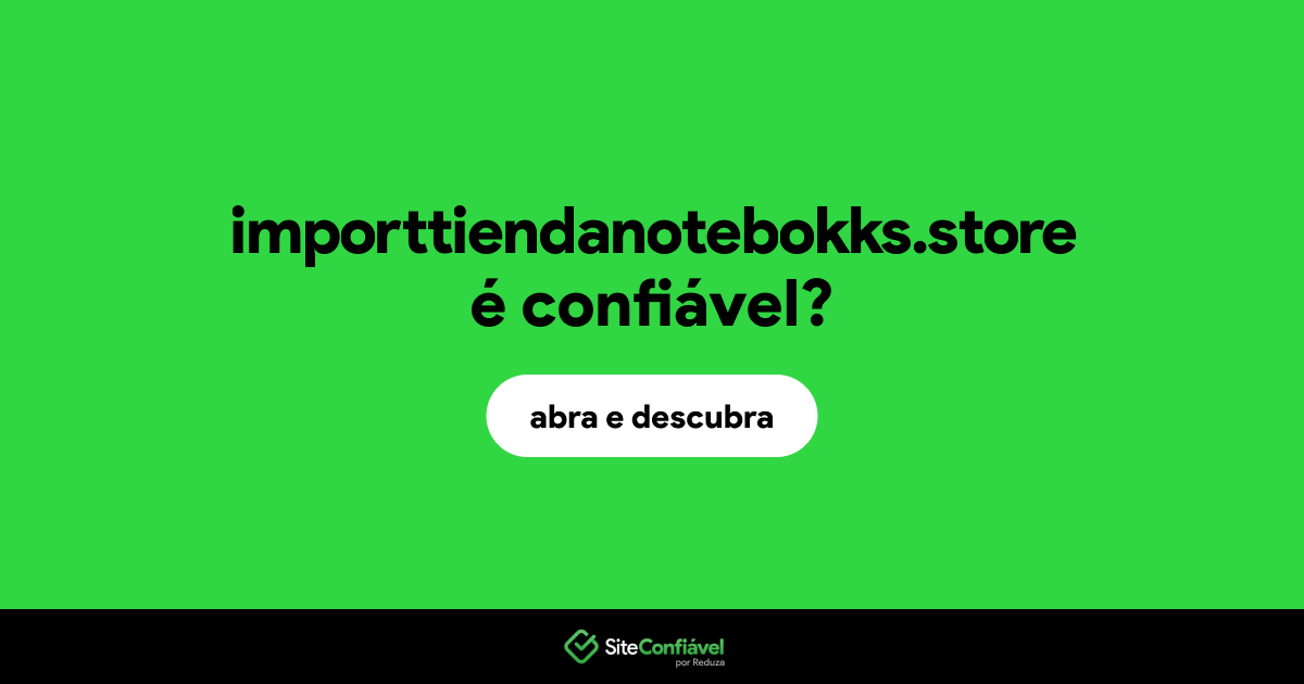 O site importtiendanotebokks.store é confiável?