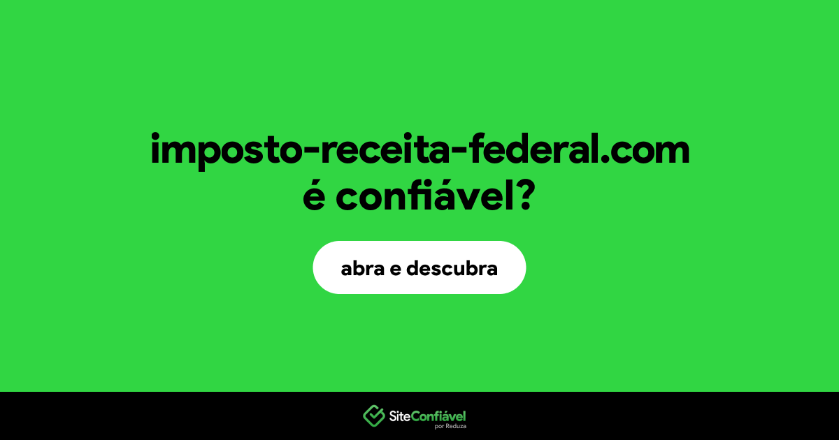 O site imposto-receita-federal.com é confiável?