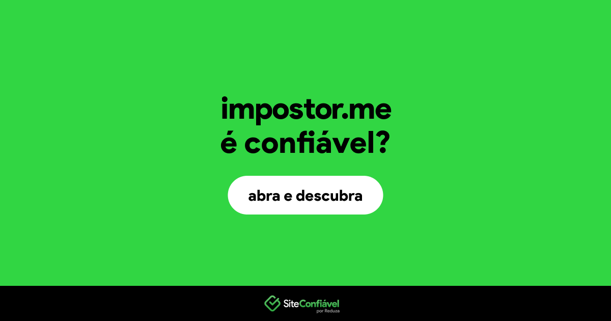 O site impostor.me é confiável?