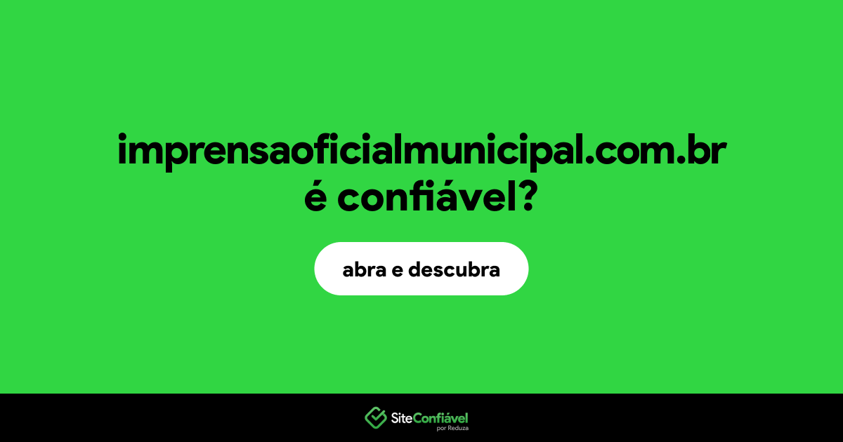 O site imprensaoficialmunicipal.com.br é confiável?