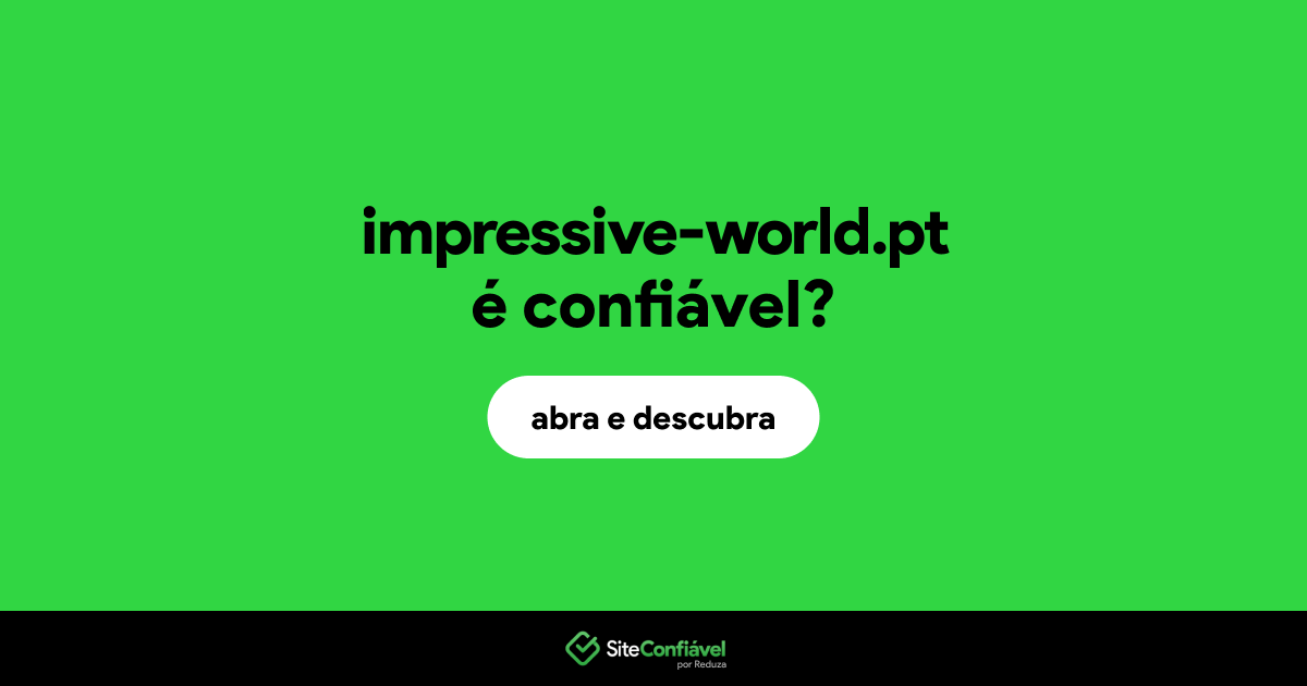 O site impressive-world.pt é confiável?