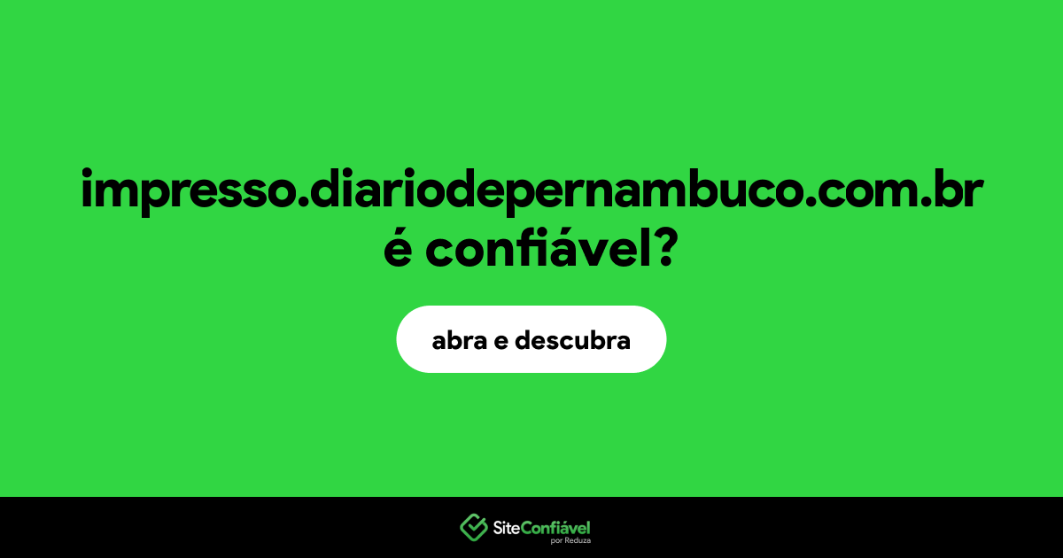 O site impresso.diariodepernambuco.com.br é confiável?