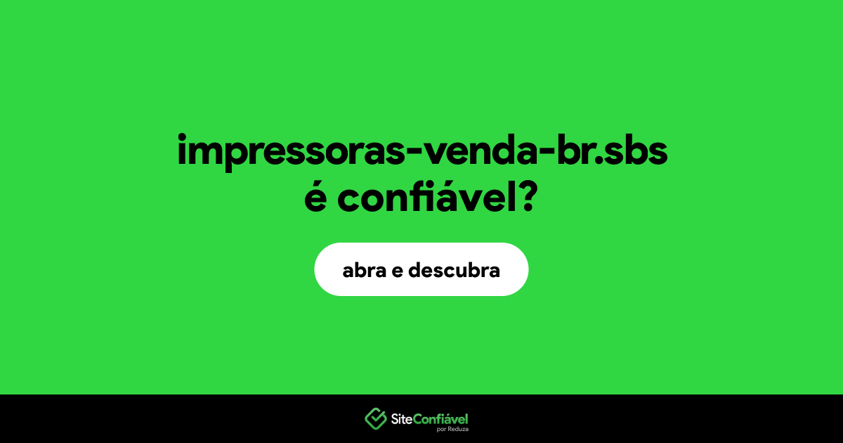 O site impressoras-venda-br.sbs é confiável?