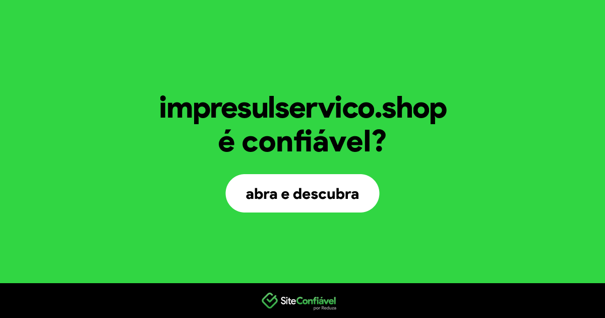 O site impresulservico.shop é confiável?