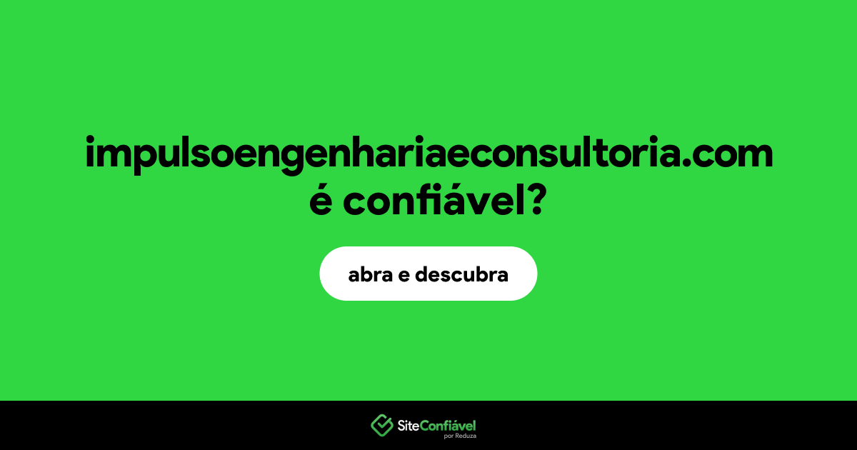 O site impulsoengenhariaeconsultoria.com é confiável?