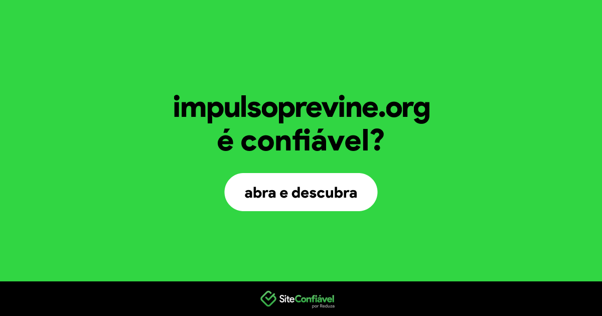 O site impulsoprevine.org é confiável?
