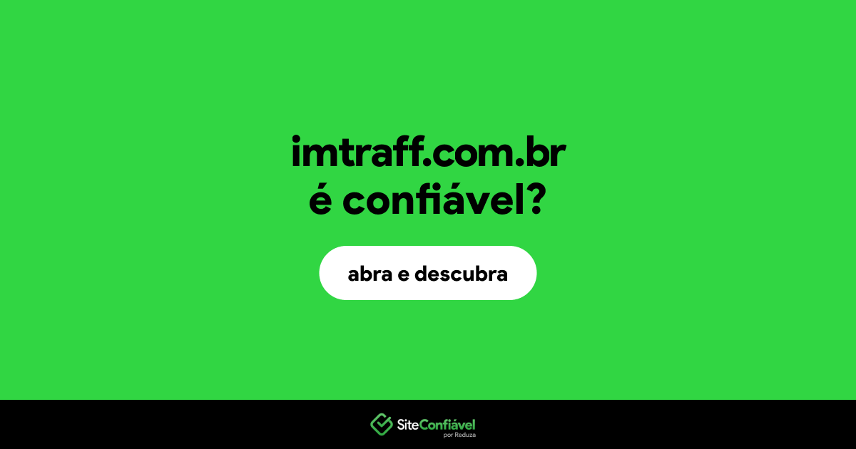 O site imtraff.com.br é confiável?
