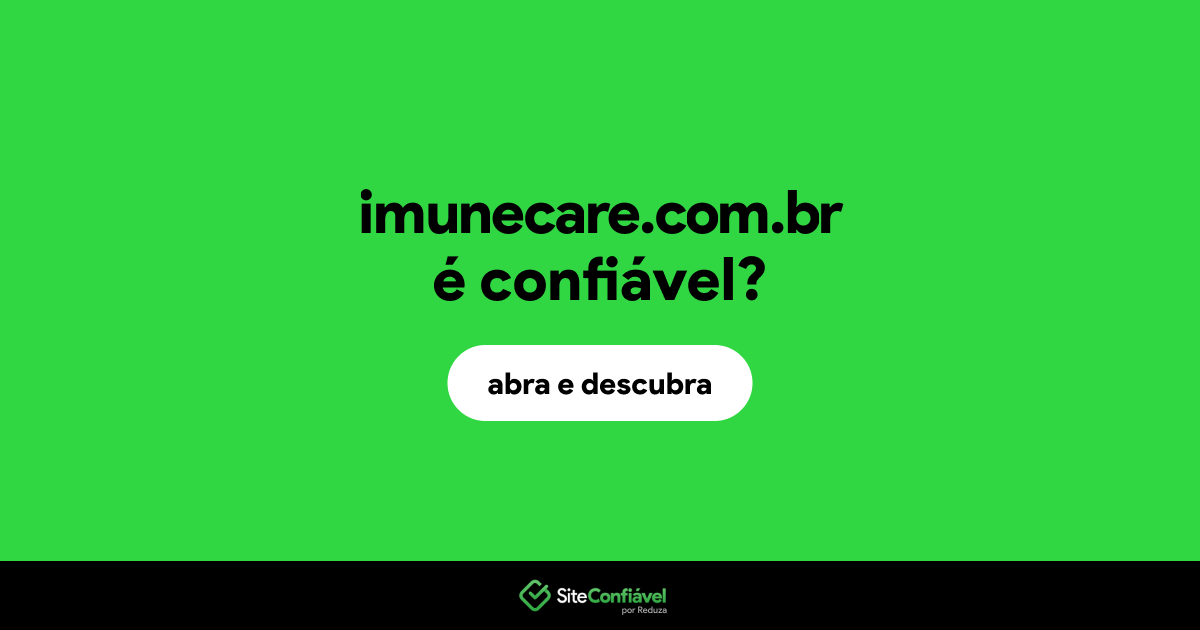 O site imunecare.com.br é confiável?