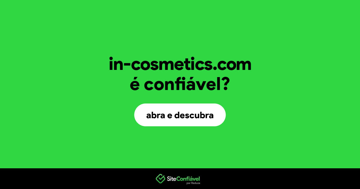 O site in-cosmetics.com é confiável?