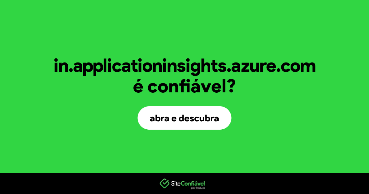 O site in.applicationinsights.azure.com é confiável?