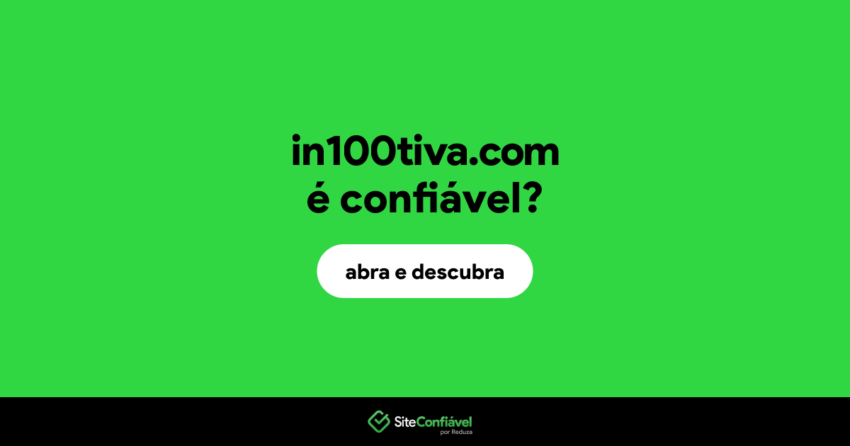 O site in100tiva.com é confiável?
