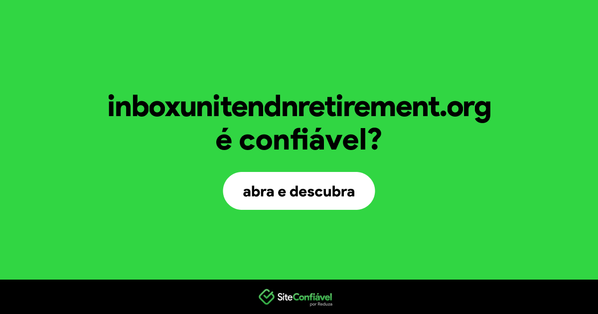 O site inboxunitendnretirement.org é confiável?