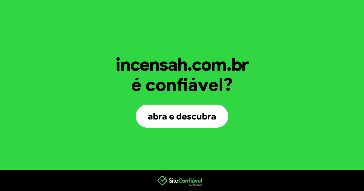 O site incensah.com.br é confiável?