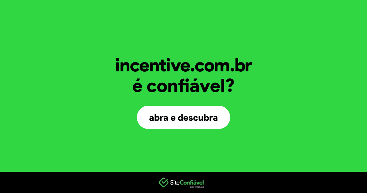 O site incentive.com.br é confiável?