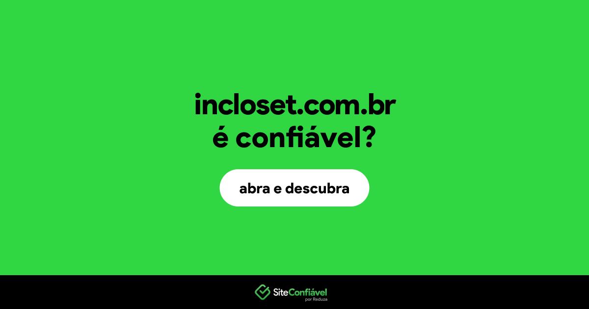 O site incloset.com.br é confiável?