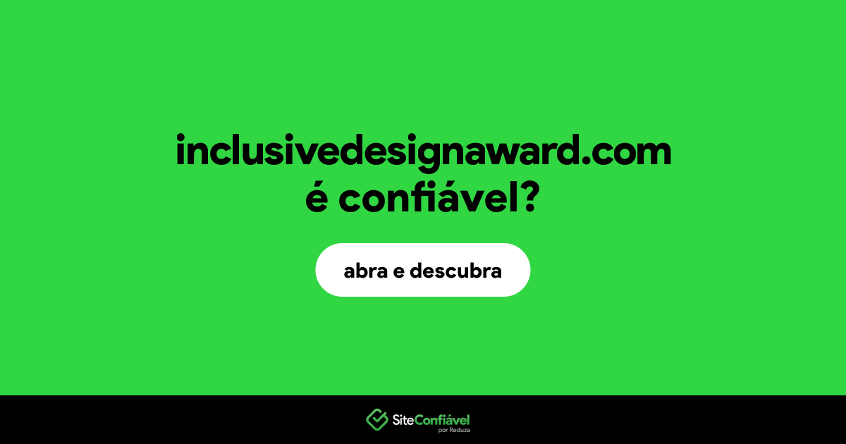 O site inclusivedesignaward.com é confiável?