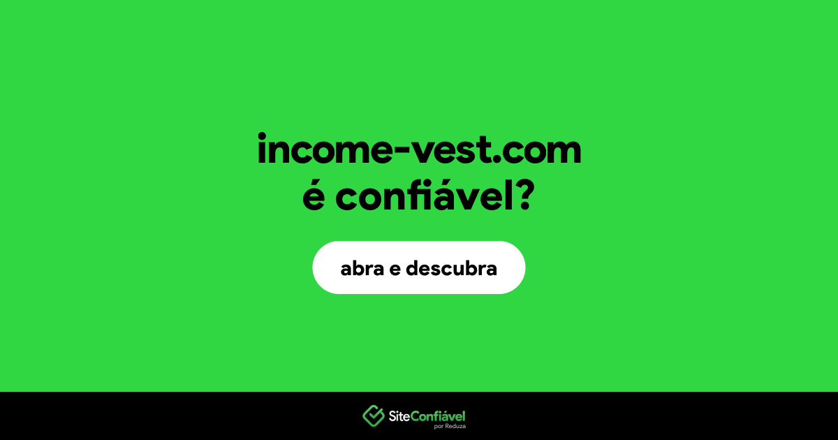 O site income-vest.com é confiável?