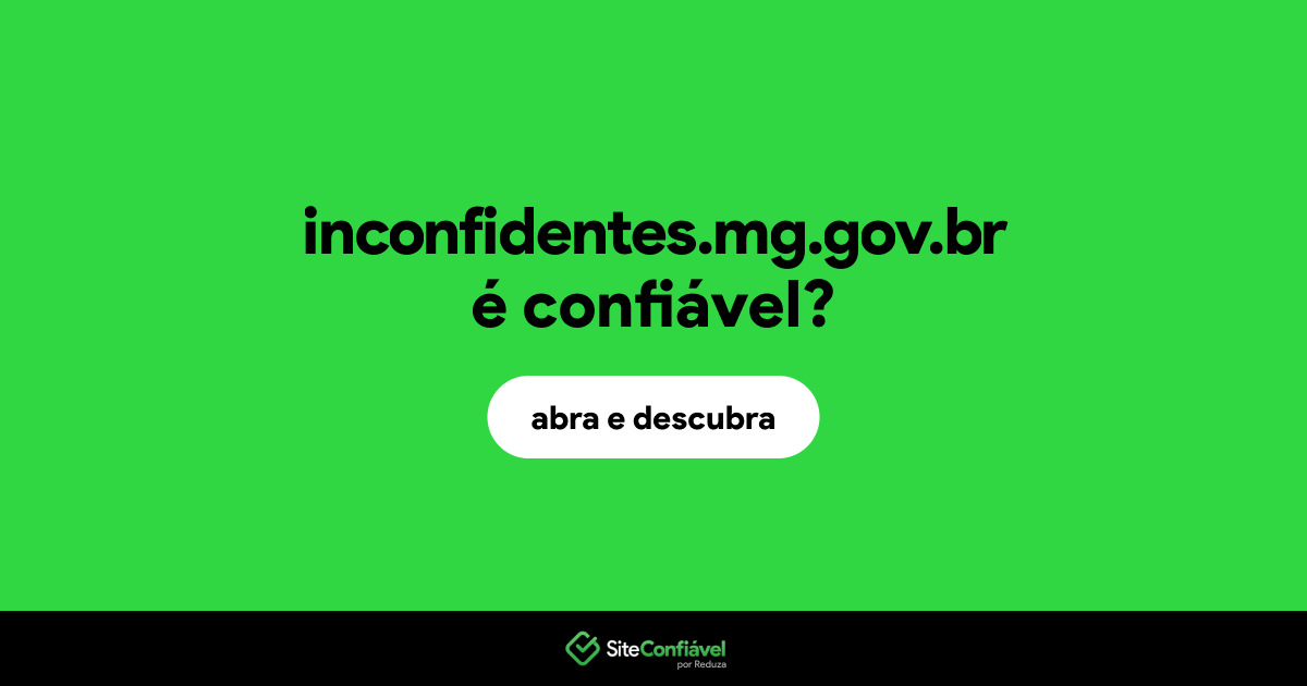 O site inconfidentes.mg.gov.br é confiável?