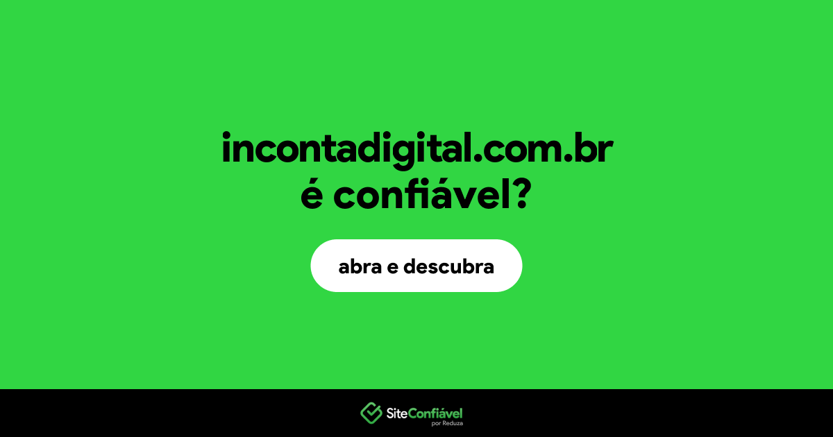 O site incontadigital.com.br é confiável?