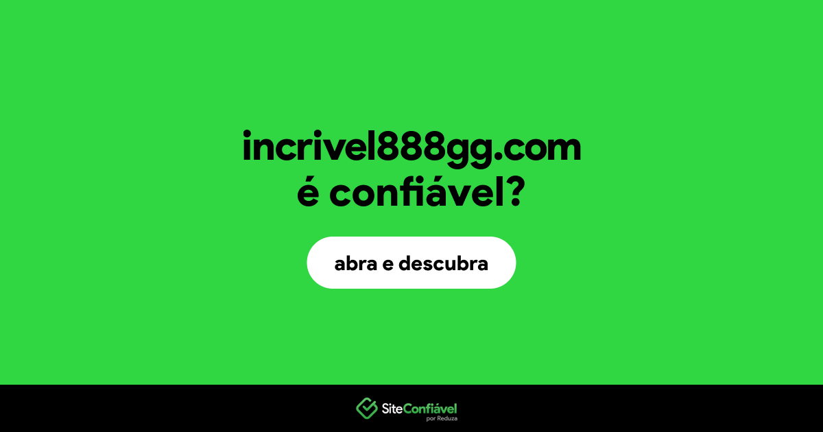 O site incrivel888gg.com é confiável?