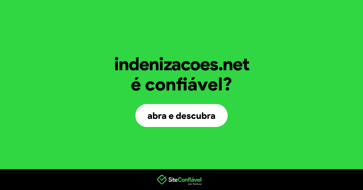 O site indenizacoes.net é confiável?