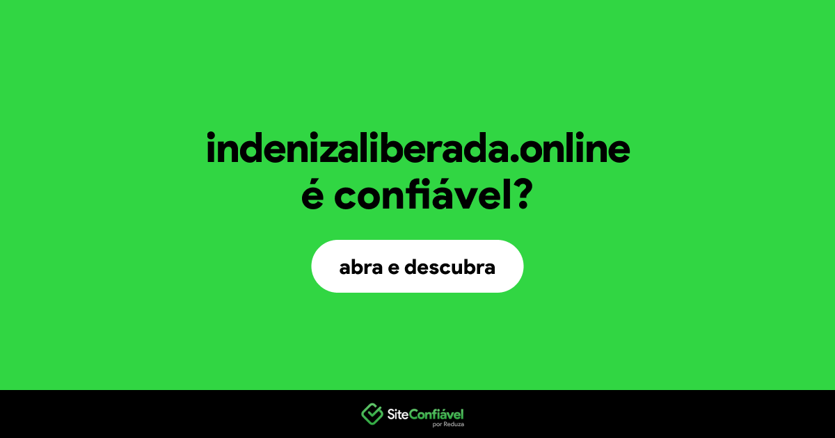 O site indenizaliberada.online é confiável?