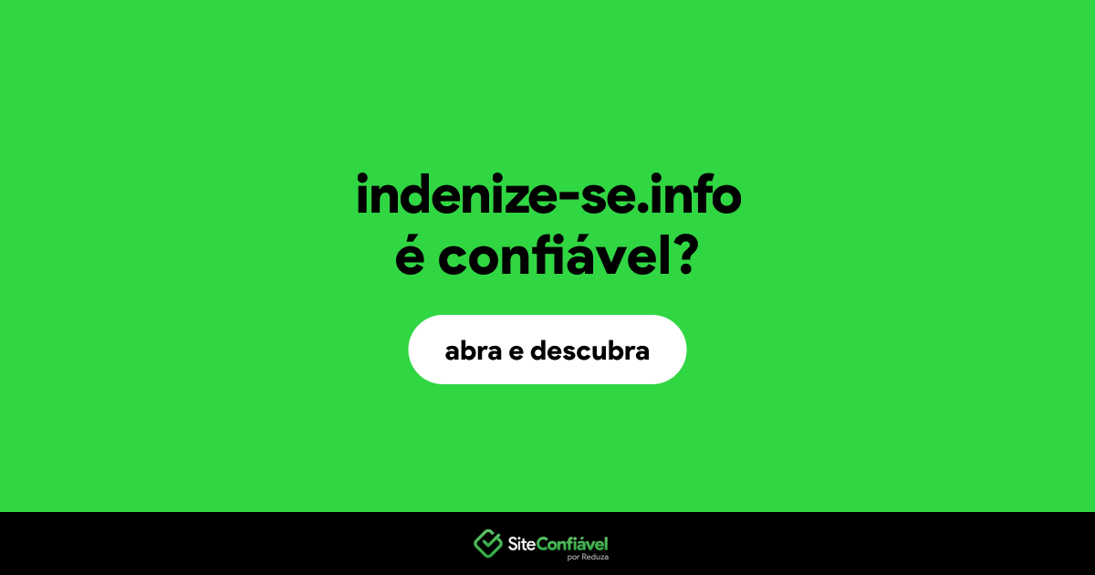 O site indenize-se.info é confiável?