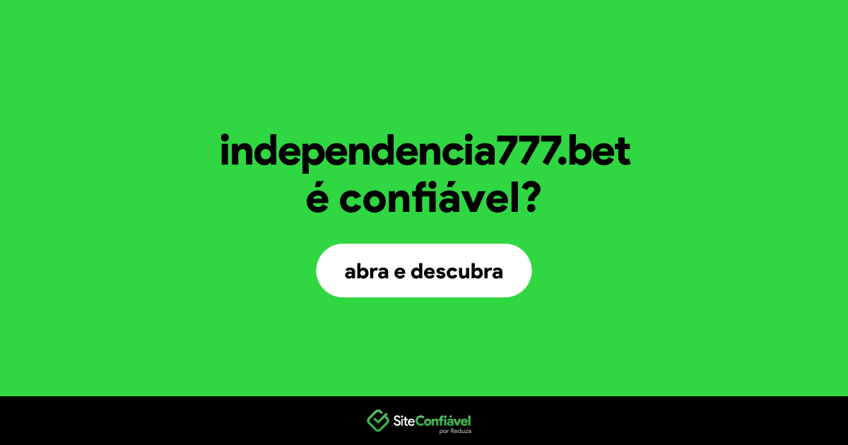 O site independencia777.bet é confiável?