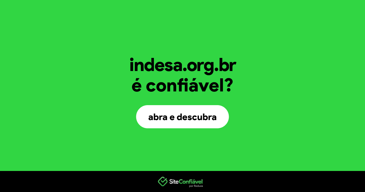 O site indesa.org.br é confiável?
