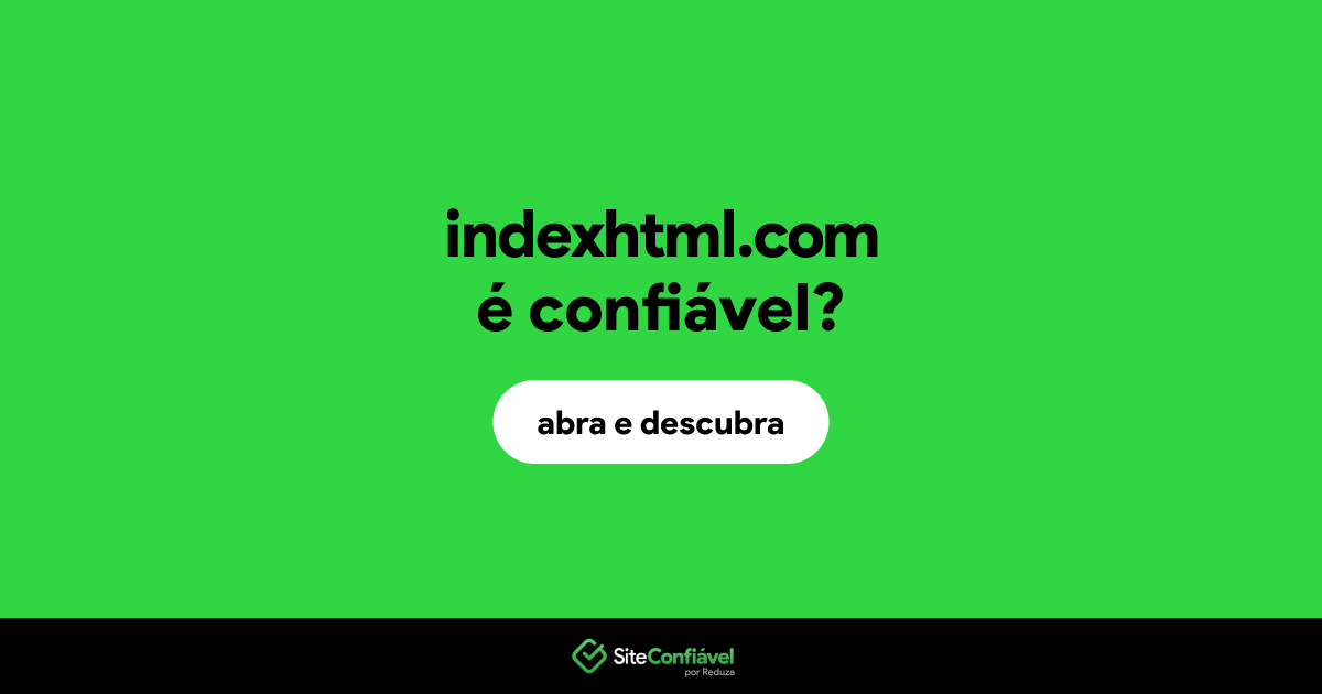 O site indexhtml.com é confiável?