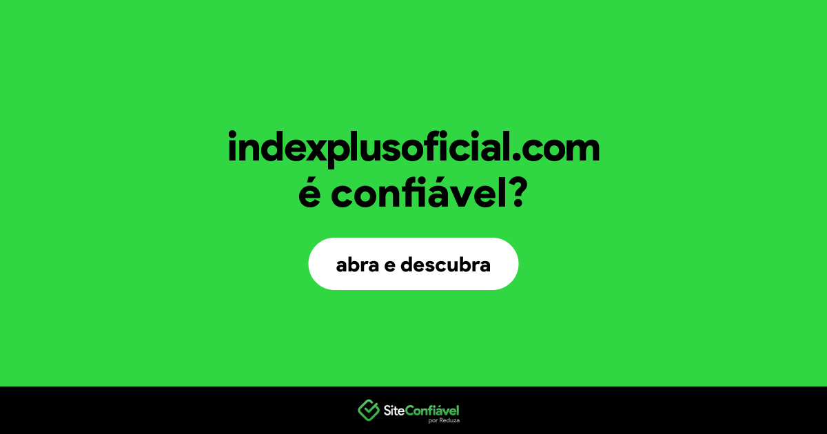 O site indexplusoficial.com é confiável?