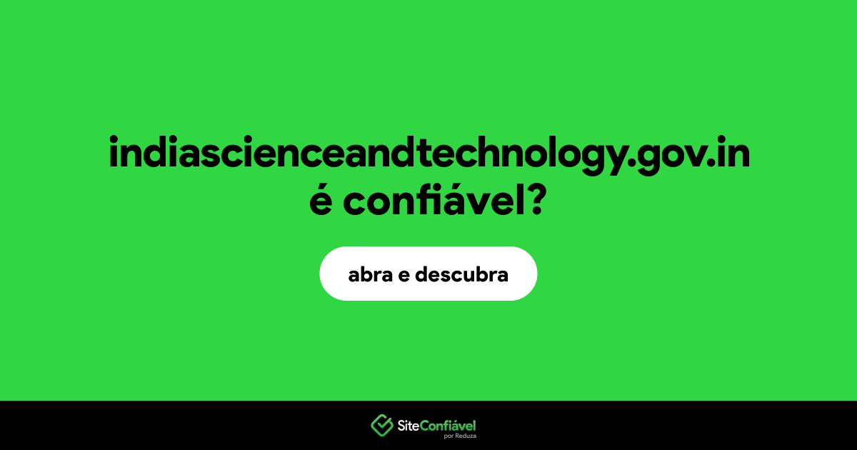 O site indiascienceandtechnology.gov.in é confiável?
