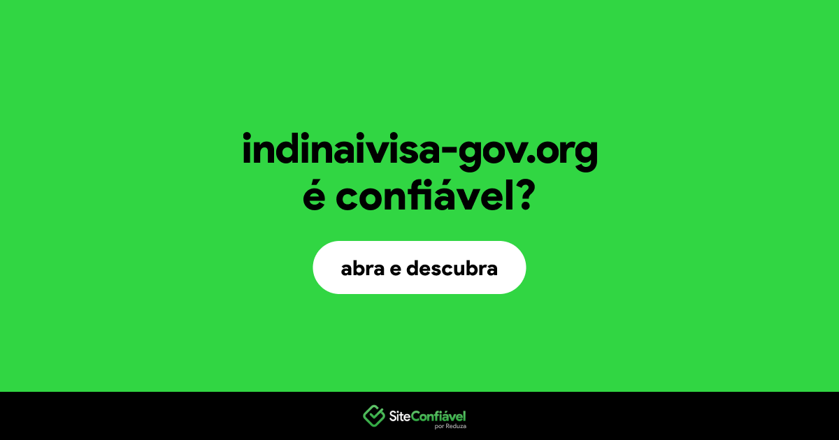 O site indinaivisa-gov.org é confiável?