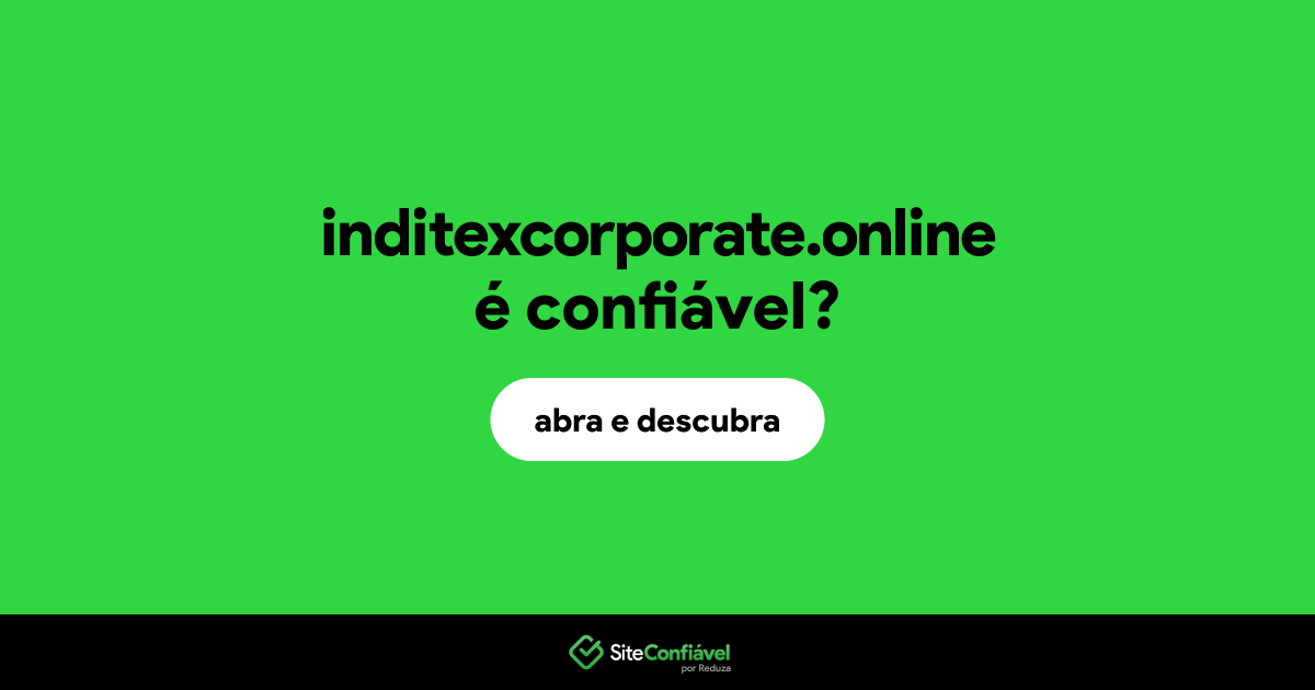 O site inditexcorporate.online é confiável?