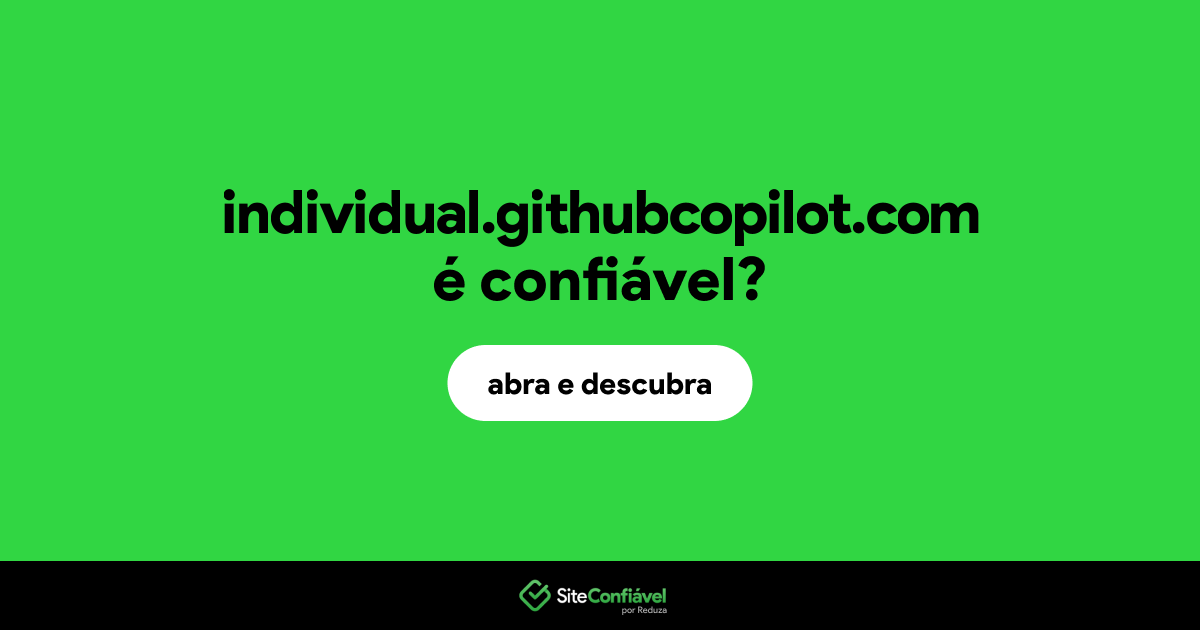 O site individual.githubcopilot.com é confiável?