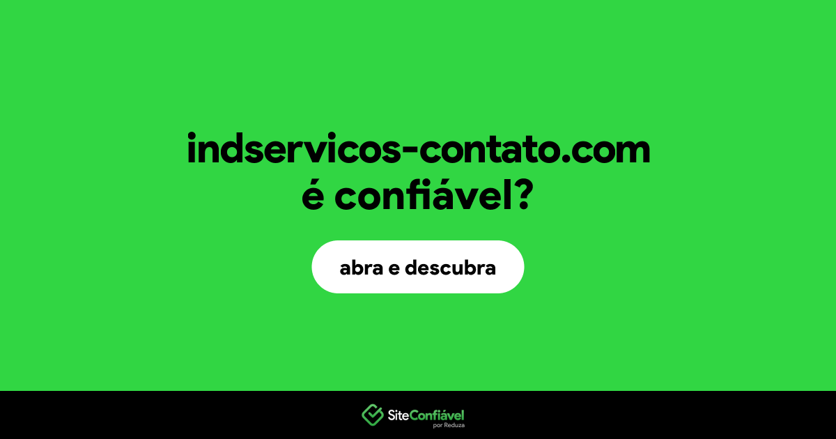O site indservicos-contato.com é confiável?
