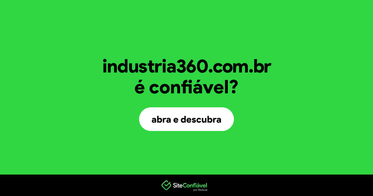 O site industria360.com.br é confiável?