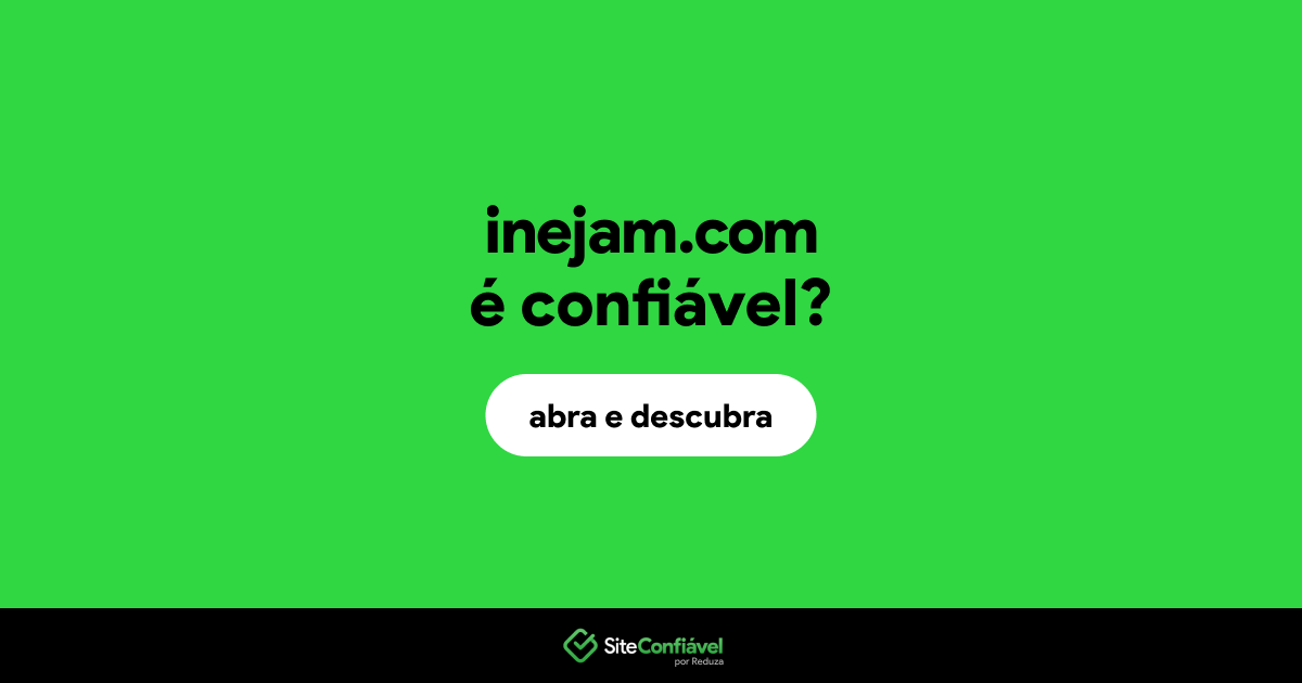 O site inejam.com é confiável?