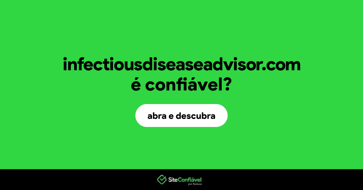 O site infectiousdiseaseadvisor.com é confiável?