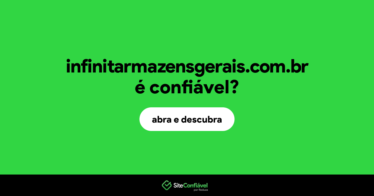 O site infinitarmazensgerais.com.br é confiável?