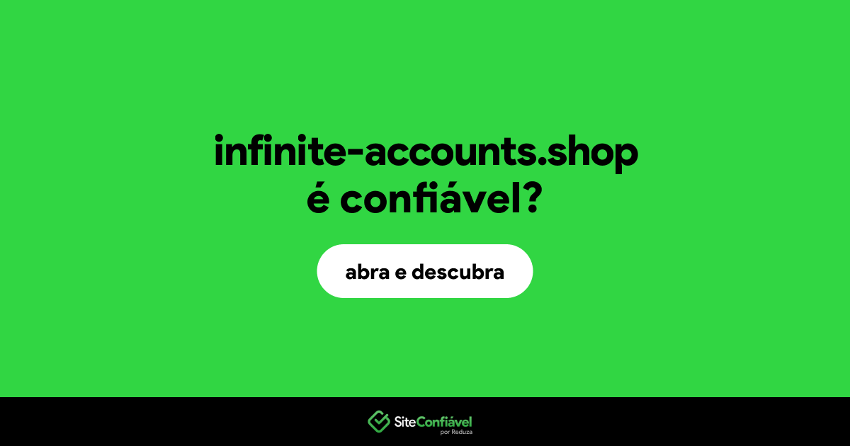 O site infinite-accounts.shop é confiável?