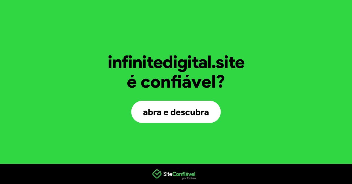 O site infinitedigital.site é confiável?