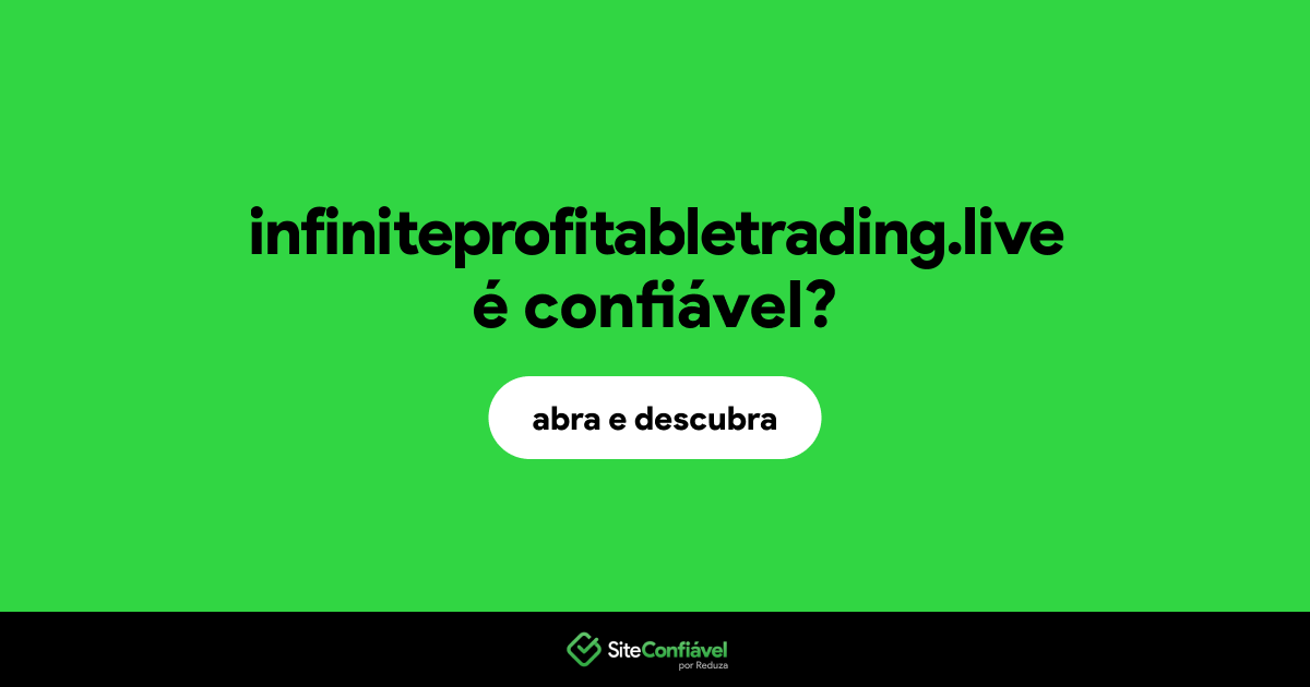 O site infiniteprofitabletrading.live é confiável?