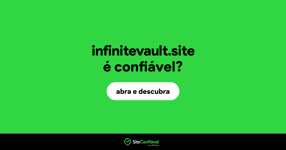 O site infinitevault.site é confiável?