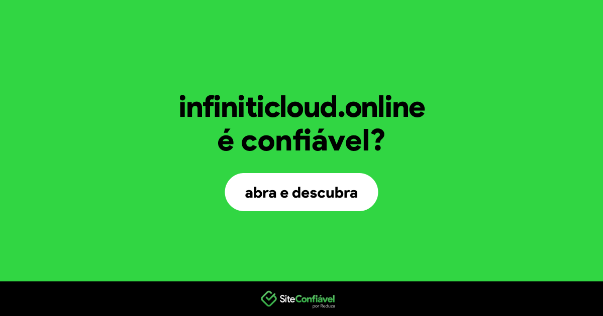 O site infiniticloud.online é confiável?