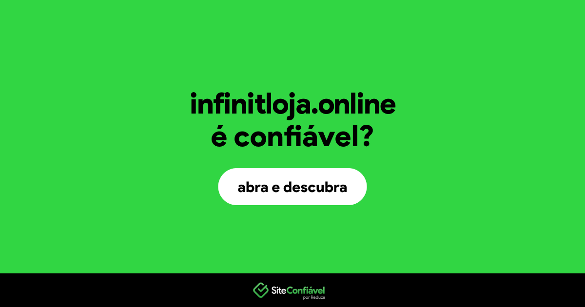 O site infinitloja.online é confiável?