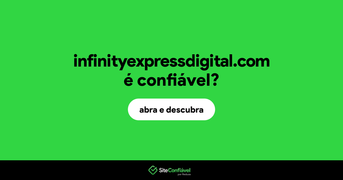 O site infinityexpressdigital.com é confiável?
