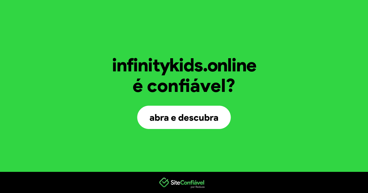 O site infinitykids.online é confiável?